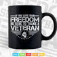 If You Love Your Freedom Be Sure To Thank a Veteran 4th of july In Svg Png Files.
