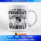 If You Prioritize Yourself You Are Going To Save Yourself Afro Editable T shirt Design Svg Files