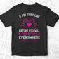 If You Truly Love Nature You Will Find Beauty Everywhere Awareness Editable T shirt Design In Ai Svg Files