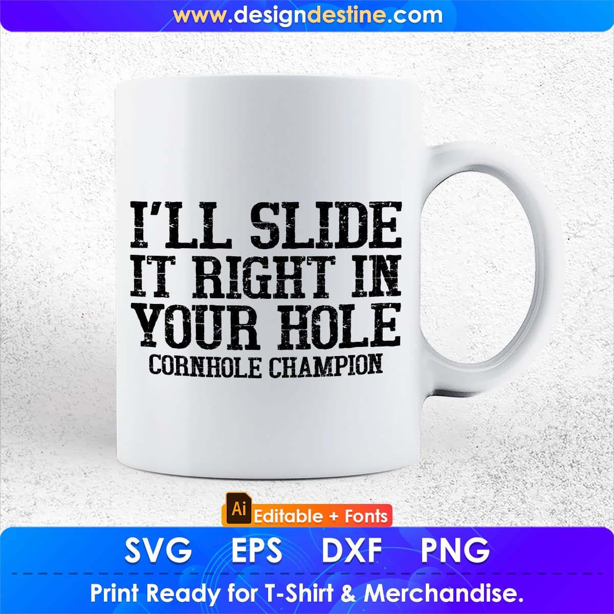 I'll Slide it Right in Your Hole Cornhole Champion Editable T shirt Design In Ai Svg Png Cutting Printable Files