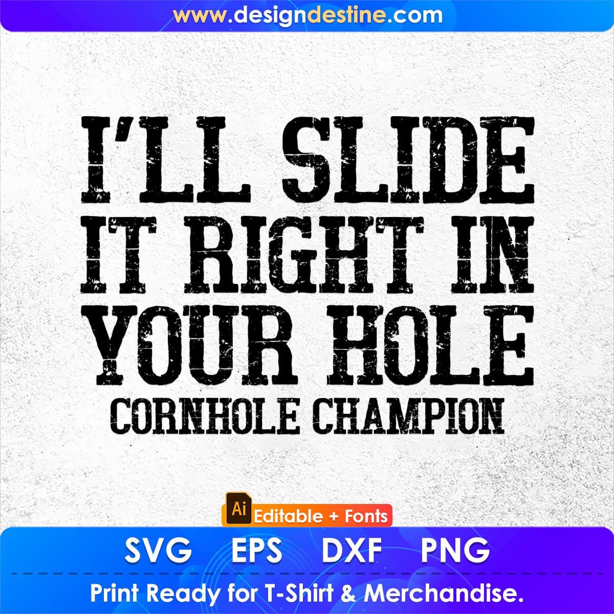 I'll Slide it Right in Your Hole Cornhole Champion Editable T shirt Design In Ai Svg Png Cutting Printable Files