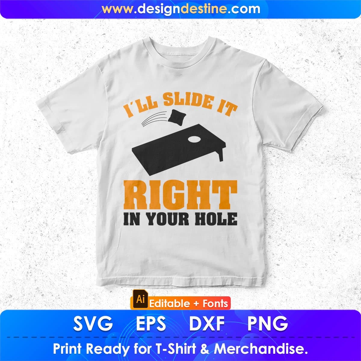 I´ll Slide It Right In Your Hole Cornhole Editable T shirt Design In Ai Svg Png Cutting Printable Files