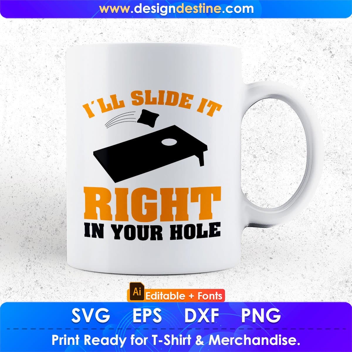 I´ll Slide It Right In Your Hole Cornhole Editable T shirt Design In Ai Svg Png Cutting Printable Files