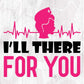 I'll There for You Nurse T shirt Design Svg Cutting Printable Files