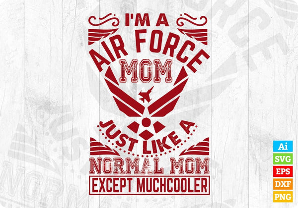 products/im-a-air-force-mom-just-like-a-normal-mom-except-much-cooler-editable-t-shirt-design-svg-363.jpg