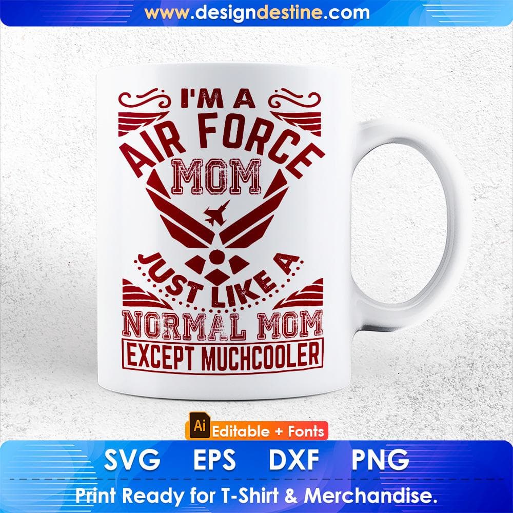 I'm A Air Force Mom Just Like A Normal Mom Except Much Cooler Editable T shirt Design Svg Cutting Printable Files