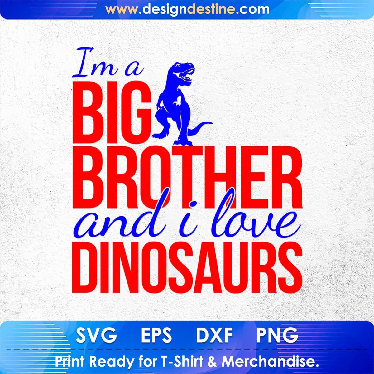 I'm A Big Brother And I Love Dinosaurs T shirt Design In Svg Png Cutting Printable Files