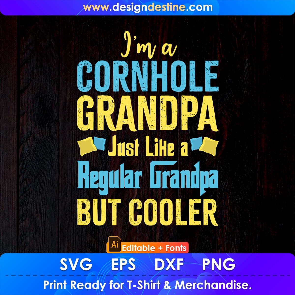 I’m A Cornhole Grandpa Just Like A Regular Grandpa But Cooler Editable T shirt Design In Ai Svg Png Cutting Printable Files