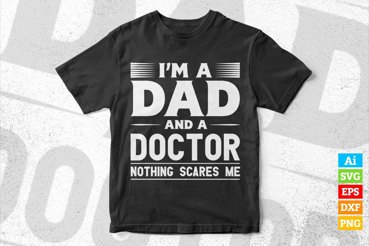 I'm A Dad And Doctor Father's Day Vector T-shirt Design in Ai Svg Png Cutting Printable Files