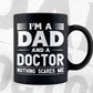 I'm A Dad And Doctor Father's Day Vector T-shirt Design in Ai Svg Png Cutting Printable Files