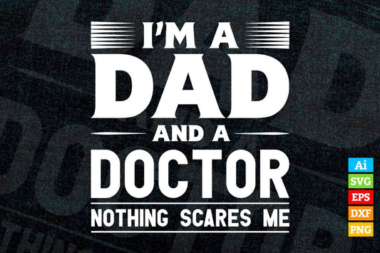 I'm A Dad And Doctor Father's Day Vector T-shirt Design in Ai Svg Png Cutting Printable Files