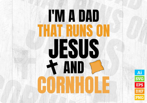 products/im-a-dad-that-runs-on-jesus-and-cornhole-editable-t-shirt-design-in-ai-svg-png-cutting-157.jpg