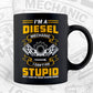 I’m a Diesel Mechanics I Can't Fix Stupid But I Can Fix What Stupid Does Editable Vector T-shirt Design in Ai Svg Png Files