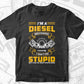 I’m a Diesel Mechanics I Can't Fix Stupid But I Can Fix What Stupid Does Editable Vector T-shirt Design in Ai Svg Png Files