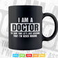 I'm A Doctor Never Wrong Funny Doctor In Svg Png Files.