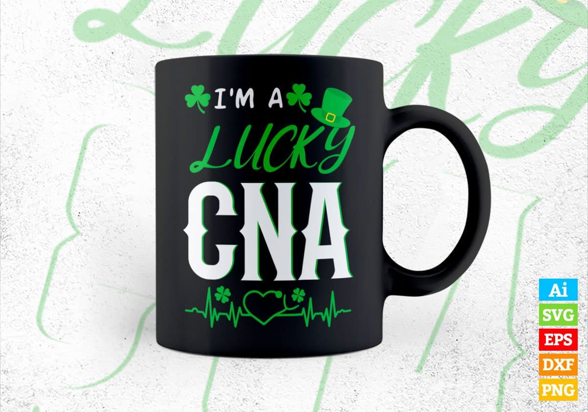 I'm a Lucky CNA St Patrick's Day Editable Vector T-shirt Design in Ai Svg Png Files