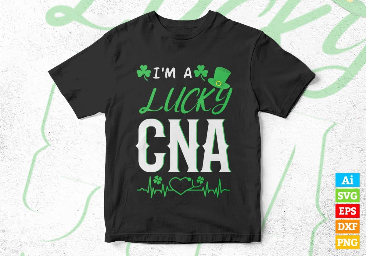 I'm a Lucky CNA St Patrick's Day Editable Vector T-shirt Design in Ai Svg Png Files