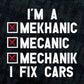 I'm A Mechanic I Fix Cars Funny Editable Vector T-shirt Design in Ai Svg Png Files