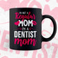 I'M A Not Regular Mom I'M A Dentist Mom Editable Vector T-shirt Designs Png Svg Files