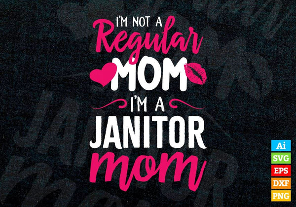products/im-a-not-regular-mom-im-a-janitor-mom-editable-vector-t-shirt-designs-png-svg-files-988.jpg