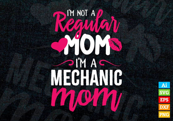 products/im-a-not-regular-mom-im-a-mechanic-mom-editable-vector-t-shirt-designs-png-svg-files-137.jpg