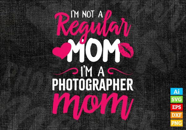 products/im-a-not-regular-mom-im-a-photographer-mom-editable-vector-t-shirt-designs-png-svg-files-860.jpg