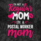 I'M A Not Regular Mom I'M A Postal Worker Mom Editable Vector T-shirt Designs Png Svg Files