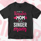 I'M A Not Regular Mom I'M A Singer Mom Editable Vector T-shirt Designs Png Svg Files