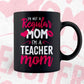 I'M A Not Regular Mom I'M A Teacher Mom Editable Vector T-shirt Designs Png Svg Files