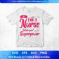 I’m A Nurse What’s Your Superpower Vector T shirt Design In Svg Png Cutting Printable Files