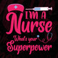 I’m A Nurse What’s Your Superpower Vector T shirt Design In Svg Png Cutting Printable Files