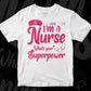 I’m A Nurse What’s Your Superpower Vector T shirt Design In Svg Png Cutting Printable Files