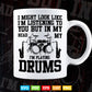 I'm a Playing Drums Funny Drumming Life Svg Files.