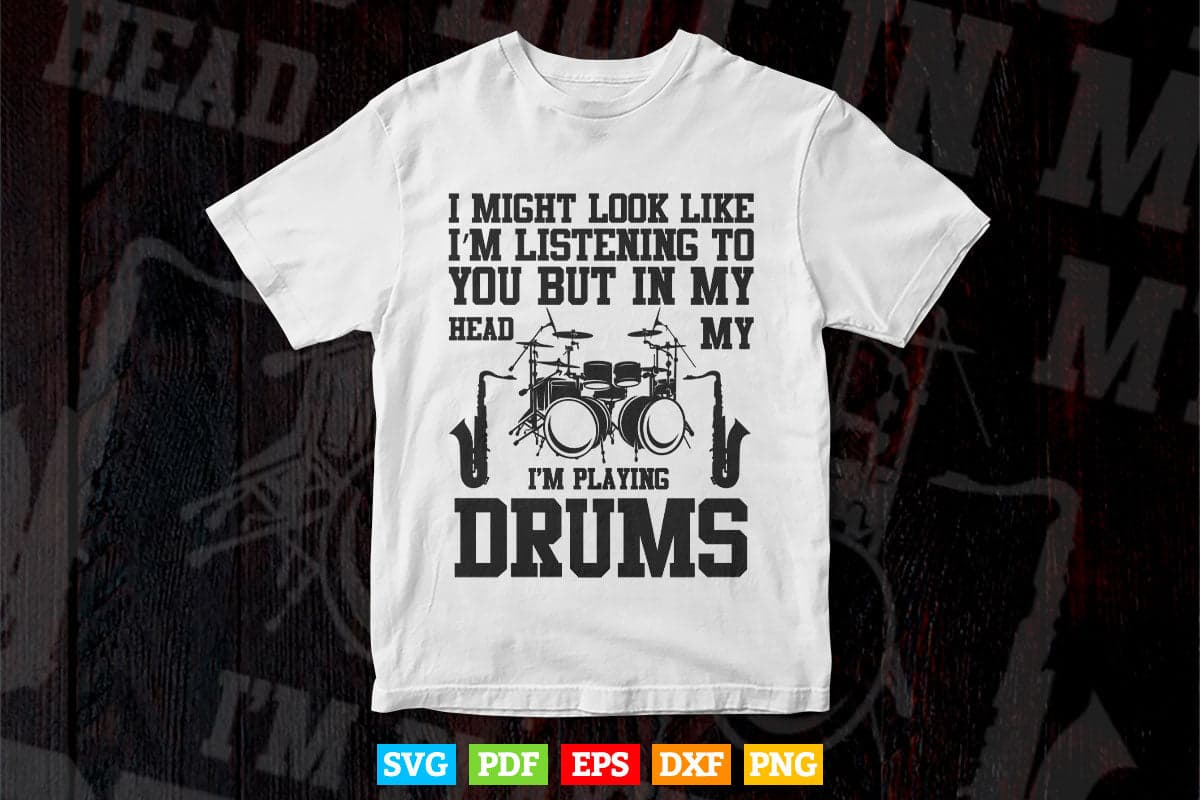 I'm a Playing Drums Funny Drumming Life Svg Files.