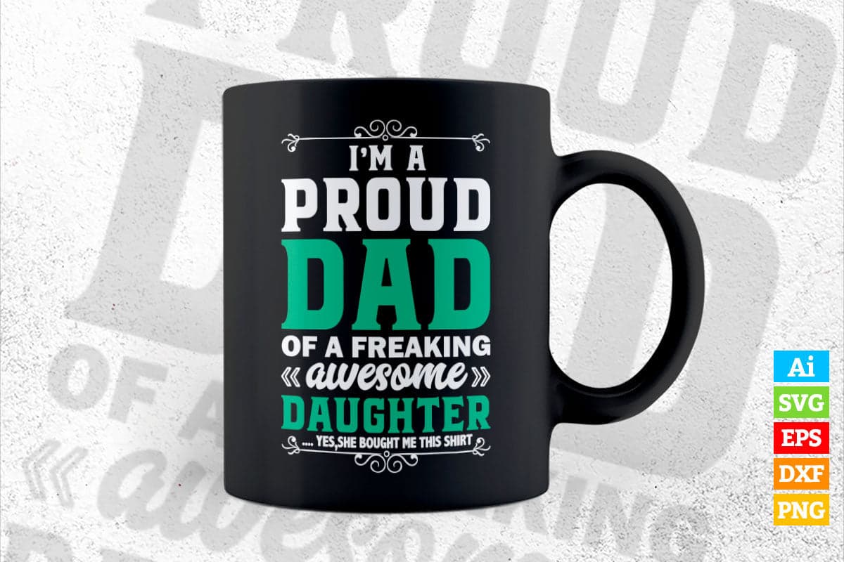 I'm a Proud Dad Birthday Gifts for Dad from Daughter Vector T-shirt Design in Ai Svg Png Cutting Printable Files