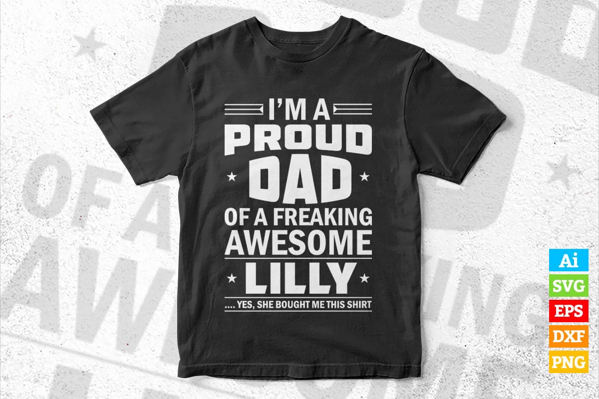I'm a Proud Dad Of A Freaking Awesome Lilly Father's Day Vector T-shirt Design in Ai Svg Png Cutting Printable Files