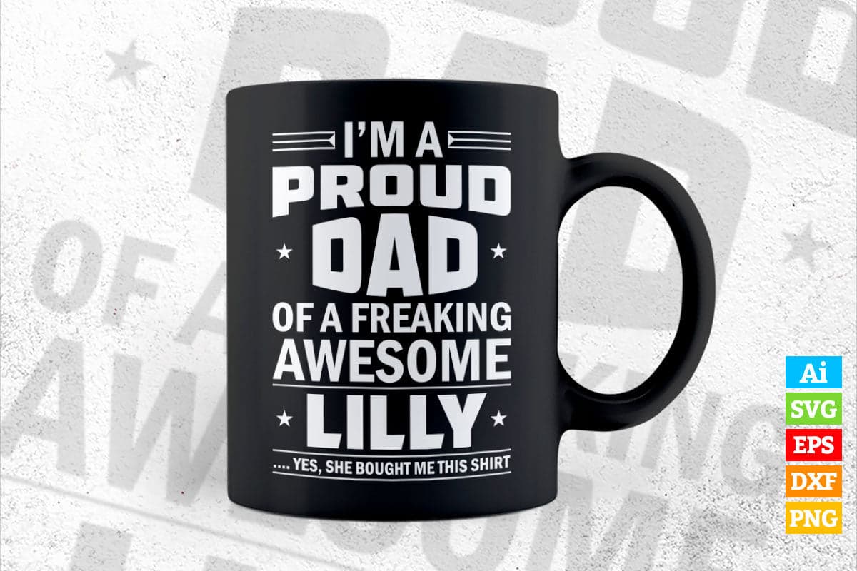 I'm a Proud Dad Of A Freaking Awesome Lilly Father's Day Vector T-shirt Design in Ai Svg Png Cutting Printable Files