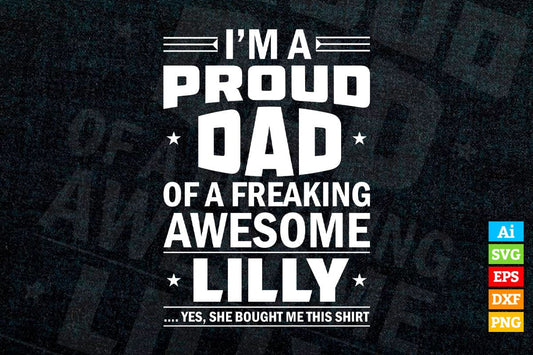 I'm a Proud Dad Of A Freaking Awesome Lilly Father's Day Vector T-shirt Design in Ai Svg Png Cutting Printable Files