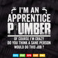 I'm An Apprentice Plumber Funny Sarcastic Plumbing Svg T shirt Design.