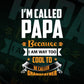 I'm Called Papa Because I am Way Too Cool to be Called Grandfather Father's Day Vector T shirt Design in Ai Png Svg Files
