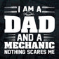 I'm Dad and Mechanic Nothing Scares Me Father's Day Editable Vector T-shirt Design in Ai Svg Png Files