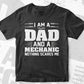 I'm Dad and Mechanic Nothing Scares Me Father's Day Editable Vector T-shirt Design in Ai Svg Png Files
