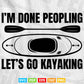 I'm Done Peopling Let's Go Kayaking Svg Cricut Files.