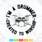 I'm Drummer Created to Worship Svg Files.