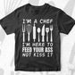 I'm Here To Feed Your Ass Not Kiss It Funny Chef T shirt Design Ai Png Svg Cricut Files