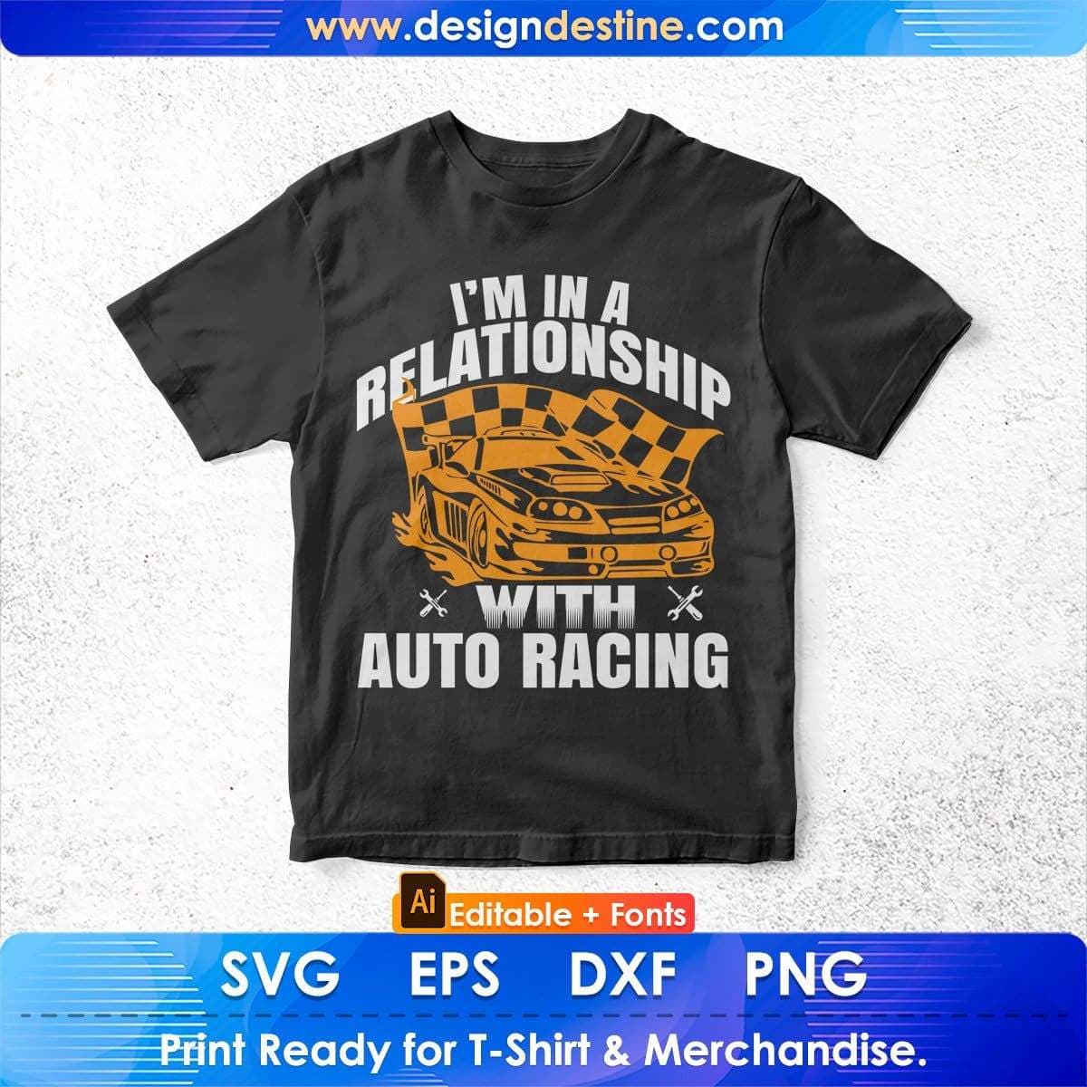 I'm In A Relationship With Auto Racing Editable T shirt Design In Ai Svg Printable Files