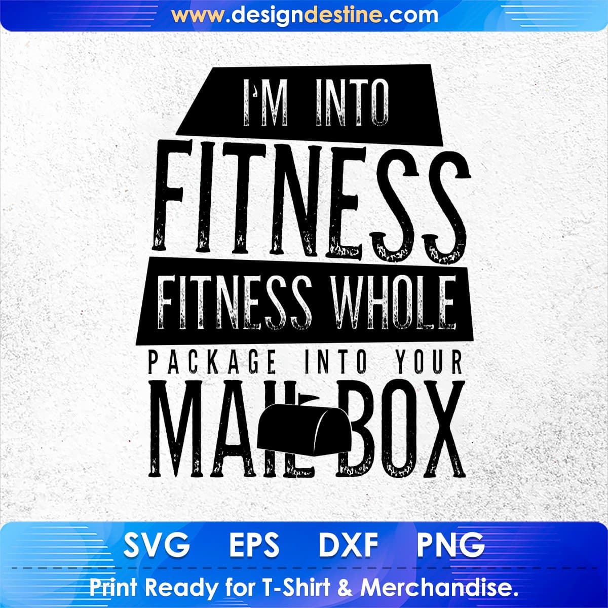 I'm Into Fitness Whole Package into Your Mailbox T-shirt Design In Ai Svg Printable Files