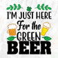 I’m Just Here For The Green Beer T shirt Design In Svg Png Cutting Printable Files