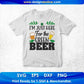 I’m Just Here For The Green Beer T shirt Design In Svg Png Cutting Printable Files