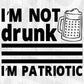 I'm Not Drunk I'm Patriotic 4th of July T shirt Design In Ai Svg Printable Files